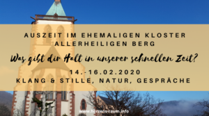 Was gibt dir Halt? Auszeit im Kloster Allerheiligenberg