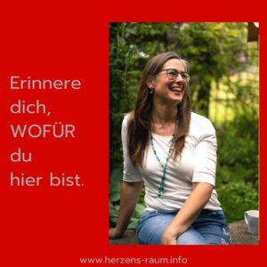 Erinnere dich, wofür du hier bist